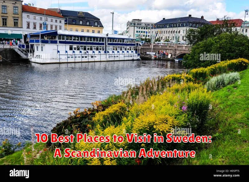 10 Best Places to Visit in Sweden: A Scandinavian Adventure