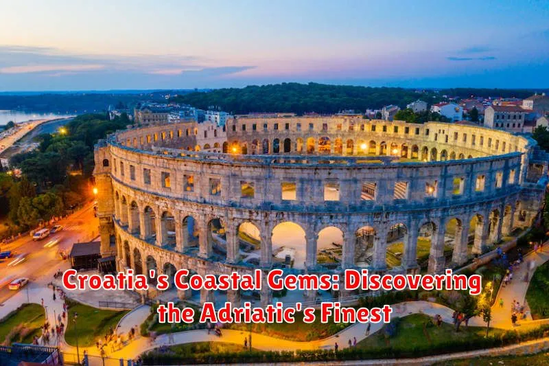 Croatia's Coastal Gems: Discovering the Adriatic's Finest