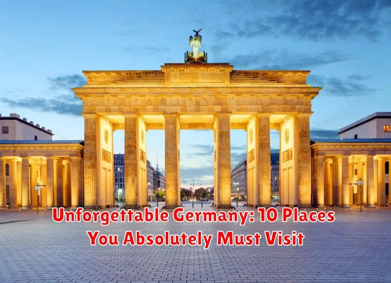 Unforgettable Germany: 10 Places You Absolutely Must Visit