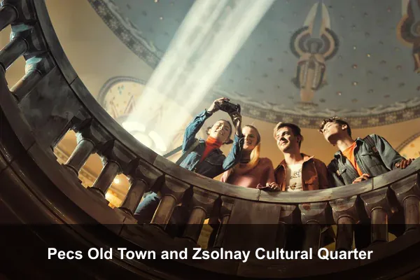 Pecs Old Town and Zsolnay Cultural Quarter