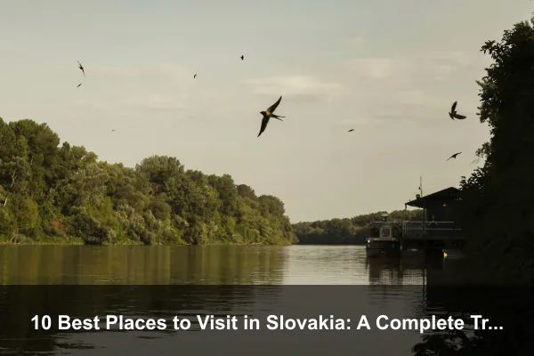 10 Best Places to Visit in Slovakia: A Complete Travel Guide