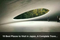 10 Best Places to Visit in Japan: A Complete Travel Guide 10 Best Places to Visit in Japan: A Complete Travel Guide