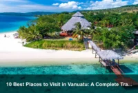 10 Best Places to Visit in Vanuatu: A Complete Travel Guide 10 Best Places to Visit in Vanuatu: A Complete Travel Guide