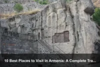 10 Best Places to Visit in Armenia: A Complete Travel Guide
