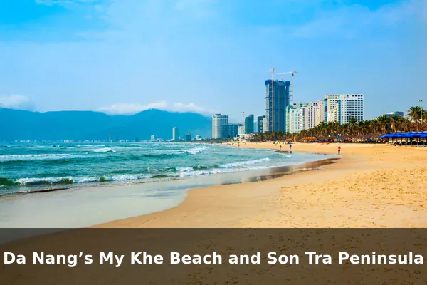Da Nang’s My Khe Beach and Son Tra Peninsula
