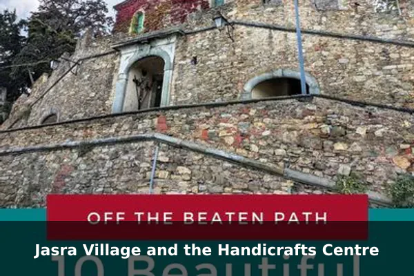 Jasra Village and the Handicrafts Centre