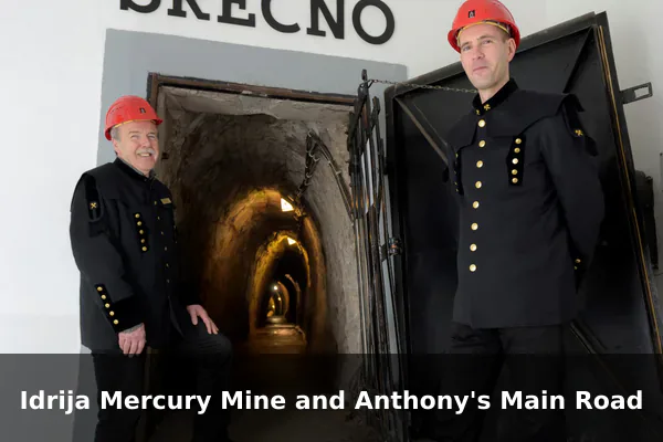 Idrija Mercury Mine and Anthony's Main Road