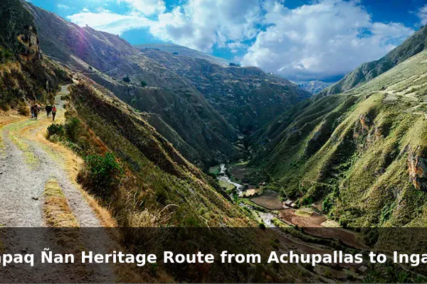 Qhapaq Ñan Heritage Route from Achupallas to Ingapirca