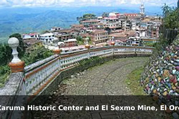 Zaruma Historic Center and El Sexmo Mine, El Oro