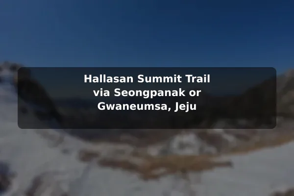 Hallasan Summit Trail via Seongpanak or Gwaneumsa, Jeju