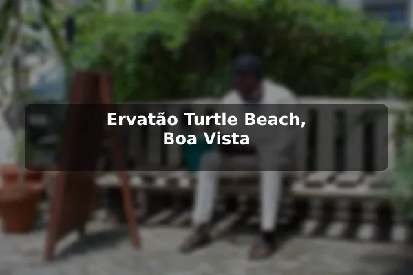 Ervatão Turtle Beach, Boa Vista