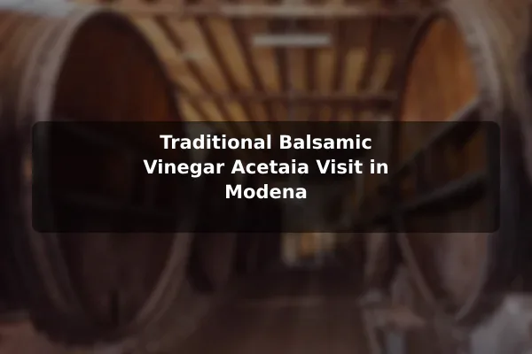 Traditional Balsamic Vinegar Acetaia Visit in Modena