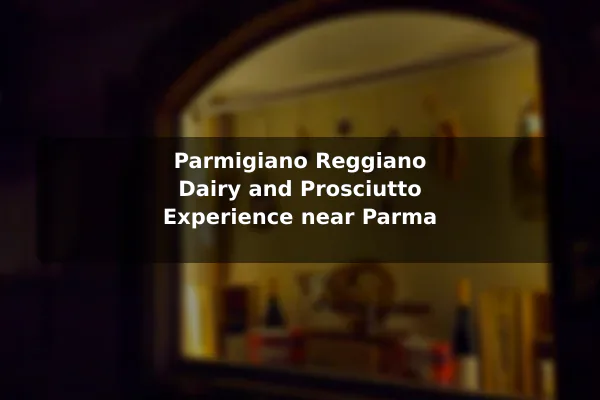 Parmigiano Reggiano Dairy and Prosciutto Experience near Parma