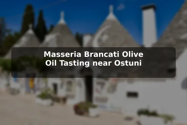 Masseria Brancati Olive Oil Tasting near Ostuni