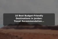 10 Best Budget-Friendly Destinations in Jordan: Travel Recommendations and Tips 10 Best Budget-Friendly Destinations in Jordan: Travel Recommendations and Tips
