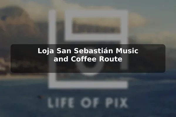 Loja San Sebastián Music and Coffee Route