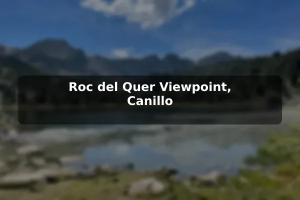 Roc del Quer Viewpoint, Canillo
