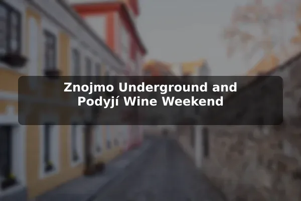Znojmo Underground and Podyjí Wine Weekend