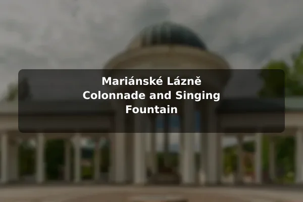 Mariánské Lázně Colonnade and Singing Fountain