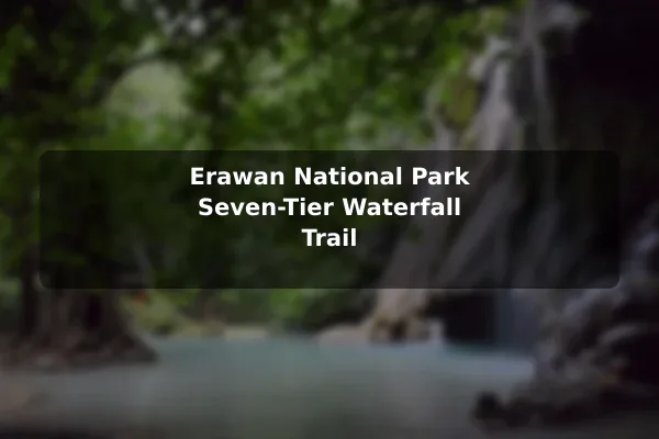 Erawan National Park Seven-Tier Waterfall Trail
