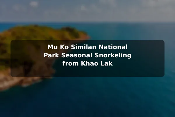 Mu Ko Similan National Park Seasonal Snorkeling from Khao Lak