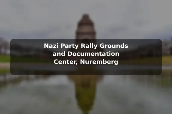 Nazi Party Rally Grounds and Documentation Center, Nuremberg