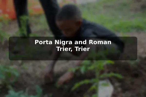 Porta Nigra and Roman Trier, Trier