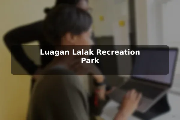 Luagan Lalak Recreation Park