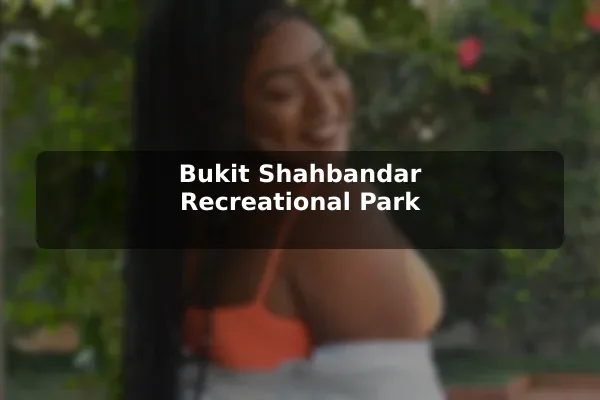 Bukit Shahbandar Recreational Park