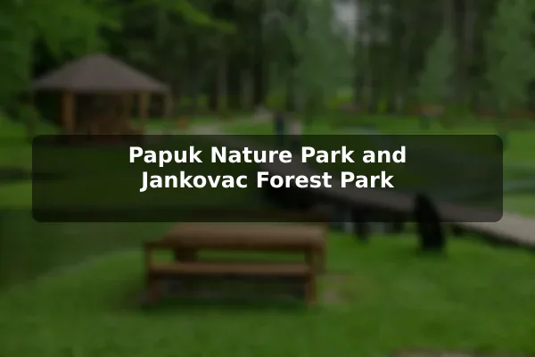 Papuk Nature Park and Jankovac Forest Park