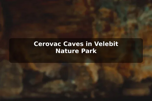 Cerovac Caves in Velebit Nature Park