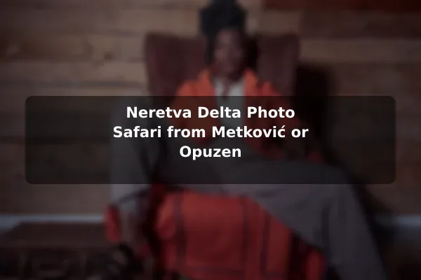 Neretva Delta Photo Safari from Metković or Opuzen