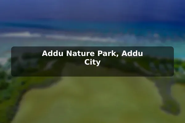 Addu Nature Park, Addu City