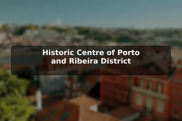 Historic Centre of Porto and Ribeira District