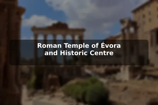 Roman Temple of Évora and Historic Centre