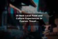 10 Best Local Food and Culture Experiences in Cyprus: Travel Recommendations and Tips 10 Best Local Food and Culture Experiences in Cyprus: Travel Recommendations and Tips