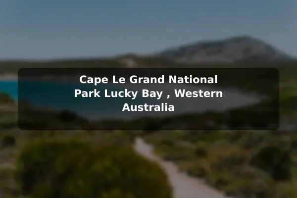 Cape Le Grand National Park (Lucky Bay), Western Australia