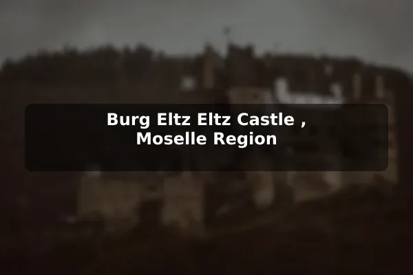 Burg Eltz (Eltz Castle), Moselle Region