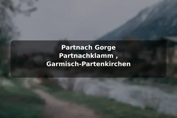 Partnach Gorge (Partnachklamm), Garmisch-Partenkirchen