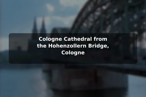 Cologne Cathedral from the Hohenzollern Bridge, Cologne