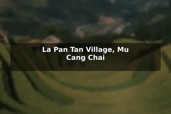 La Pan Tan Village, Mu Cang Chai