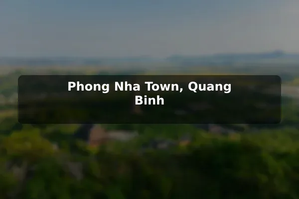 Phong Nha Town, Quang Binh