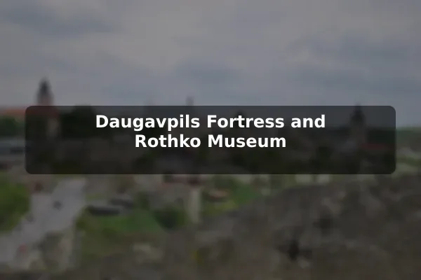 Daugavpils Fortress and Rothko Museum