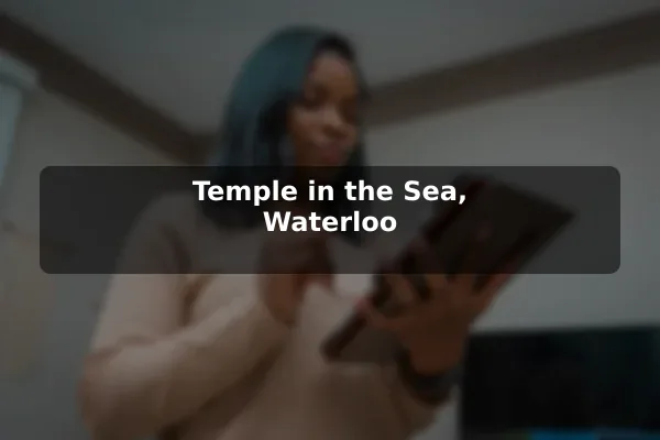 Temple in the Sea, Waterloo