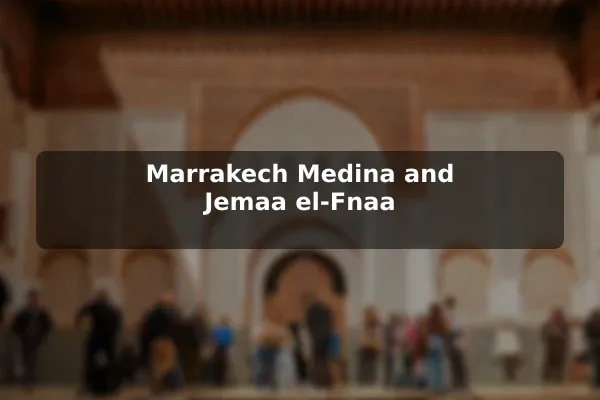Marrakech Medina and Jemaa el-Fnaa