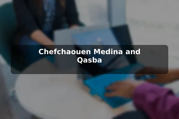 Chefchaouen Medina and Qasba