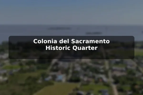 Colonia del Sacramento Historic Quarter