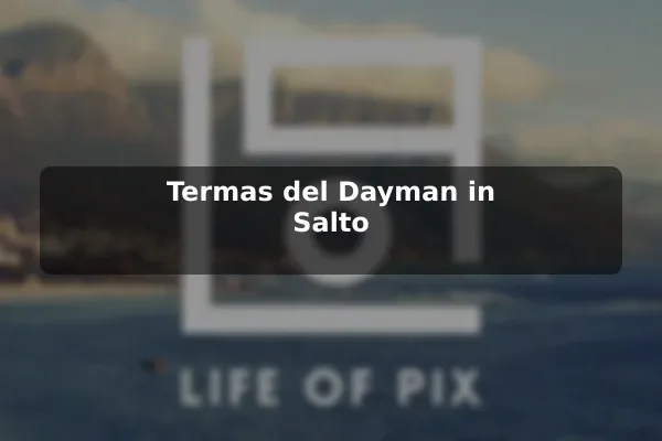 Termas del Dayman in Salto