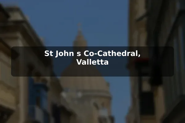 St John's Co-Cathedral, Valletta