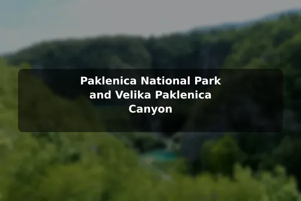 Paklenica National Park and Velika Paklenica Canyon